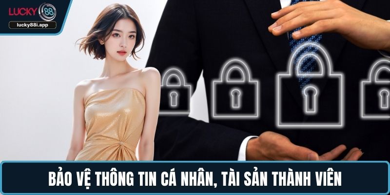 Bảo vệ thông tin cá nhân, tài sản thành viên