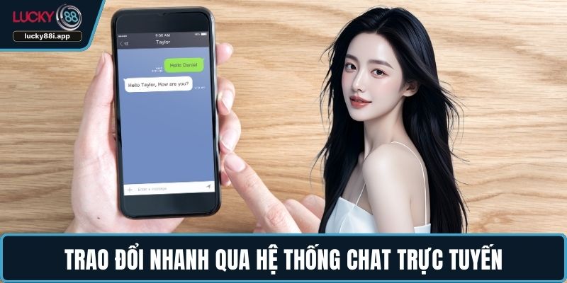 Trao đổi nhanh qua hệ thống chat trực tuyến